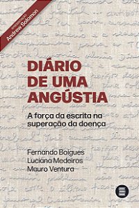 Diário de Uma Angústia - A Força da Escrita na Superação da Doença