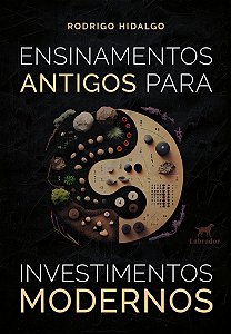 Ensinamentos Antigos Para Investimentos Modernos