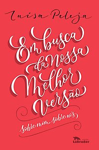 Em Busca da Nossa Melhor Versão - Sobre Mim, Sobre Nós