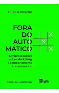 Fora do Automático - Miniprovocações Sobre Marketing e Comportamento do Consumidor.