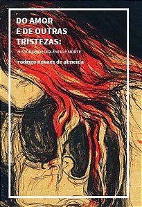 Do Amor e De Outras Tristezas: Histórias De Violência e Morte