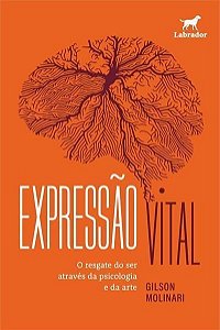 Expressão Vital - O Resgate do Ser Através da Psicologia e da Arte