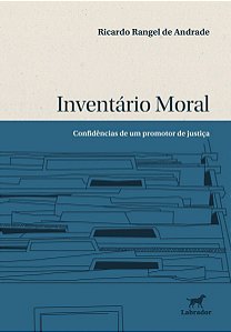 Inventário Moral - Confidências de Um Promotor de Justiça