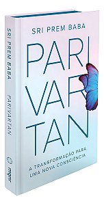 Parivartan - A Transformação Para Uma Nova Consciência