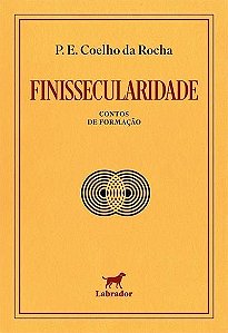 Finissecularidade - Contos De Formação