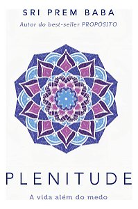 Plenitude - A Vida Além do Medo