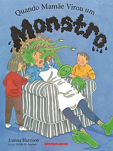 Quando Mamãe Virou um Monstro