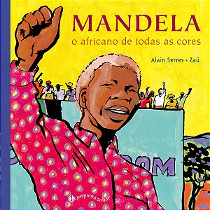 Mandela - o Africano De Todas As Cores