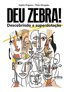 Deu Zebra! - Descobrindo a Superdotação