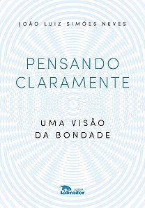 Pensando Claramente - Uma Visão da Bondade