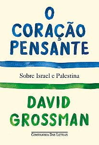 O Coração Pensante - Sobre Israel E Palestina