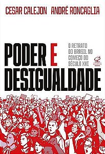 Poder e Desigualdade - O Retrato do Brasil no Começo do Século XXI