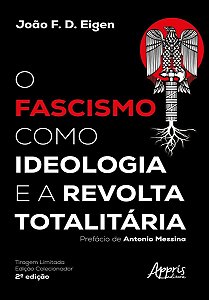 O Fascismo Como Ideologia e a Revolta Totalitária