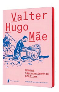 HOMENS IMPRUDENTEMENTE POÉTICOS