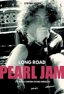 Long Road - Pearl Jam e a Trilha Sonora de Uma Geração