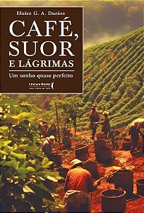Café, Suor e Lágrimas - Um Sonho Quase Perfeito