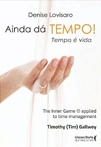 Ainda dá Tempo! Tempo é Vida