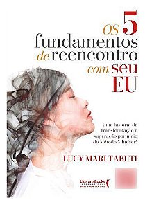 Os 5 Fundamentos de Reencontro Com o Seu Eu