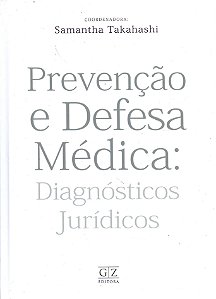 Prevenção e Defesa Médica: Diagnósticos Jurídicos - 01Ed/25