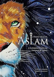O Outro Nome de Aslam - A Simbologia Bíblica nas Crônicas de Nárnia - Edição Revisada