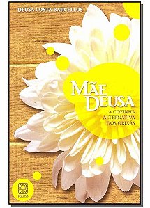 Mae Deusa a Cozinha Alternativa Dos Orixas