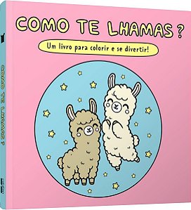 Como Te Lhamas? Um Livro Para Colorir e Se Divertir