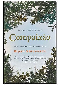 Compaixão - Uma História de Justiça e Redenção