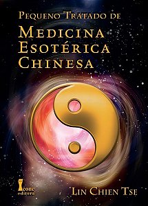 Pequeno Tratado de Medicina Esotérica Chinesa