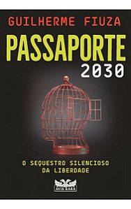 PASSAPORTE 2030: SEQUESTRO SILENCIOSO DA LIBERDADE
