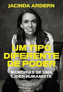 Um Tipo Diferente De Poder - Memórias De Uma Líder Humanista