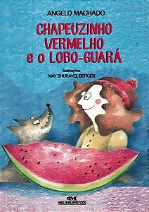 Chapeuzinho Vermelho e o Lobo-Guará