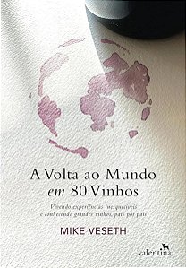 A Volta Ao Mundo Em 80 Vinhos