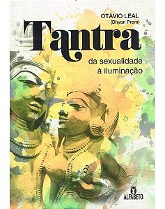 Tantra - Da Sexualidade à Iluminação