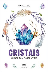 Cristais - Manual de Ativação e Cura