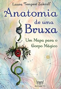 Anatomia de Uma Bruxa - Um Mapa Para o Corpo Mágico