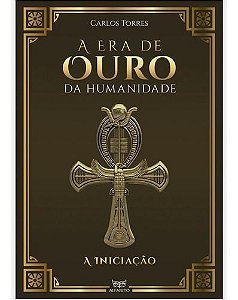 A Era de Ouro da Humanidade - A Iniciação