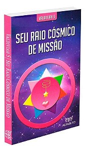 Seu Raio Cósmico de Missão
