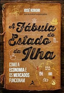 A Fábula do Estado da Ilha - Como a Economia e os Mercados Funcionam