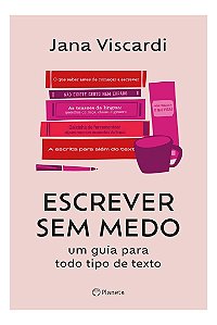 Escrever Sem Medo - Um Guia Para Todo Tipo de Texto