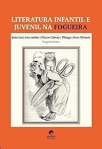 Literatura Infantil e Juvenil na Fogueira