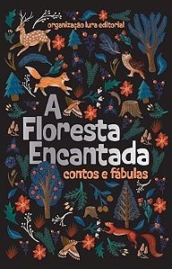 A Floresta Encantada - Contos e Fábulas