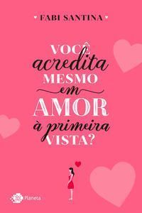 Você Acredita Mesmo em Amor à Primeira Vista?