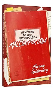 Memórias de Uma Antropóloga Malcomportada