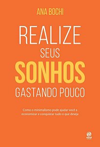 Realize seus sonhos gastando pouco