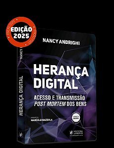 Herança Digital: Acesso e Transmissibilidade Post Mortem dos Bens  - (01ED/25)