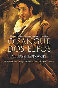 o Sangue Dos Elfos - The Witcher - a Saga Do Bruxo Geralt De Rívia - 02Ed/13
