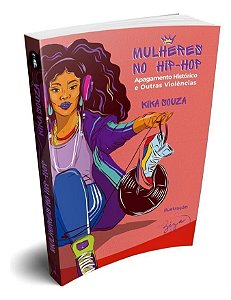 Mulheres no Hip-Hop - Apagamento Histórico e Outras Violências