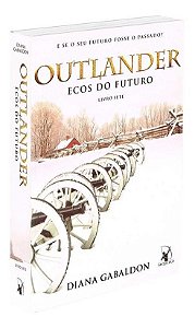 Outlander - Ecos Do Futuro - Livro Sete