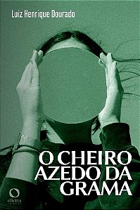 O Cheiro Azedo da Grama