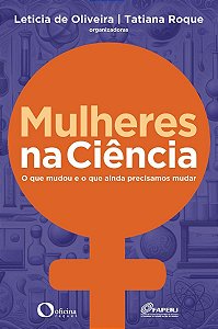 Mulheres na Ciência - O Que Mudou e o Que Ainda Precisamos Mudar